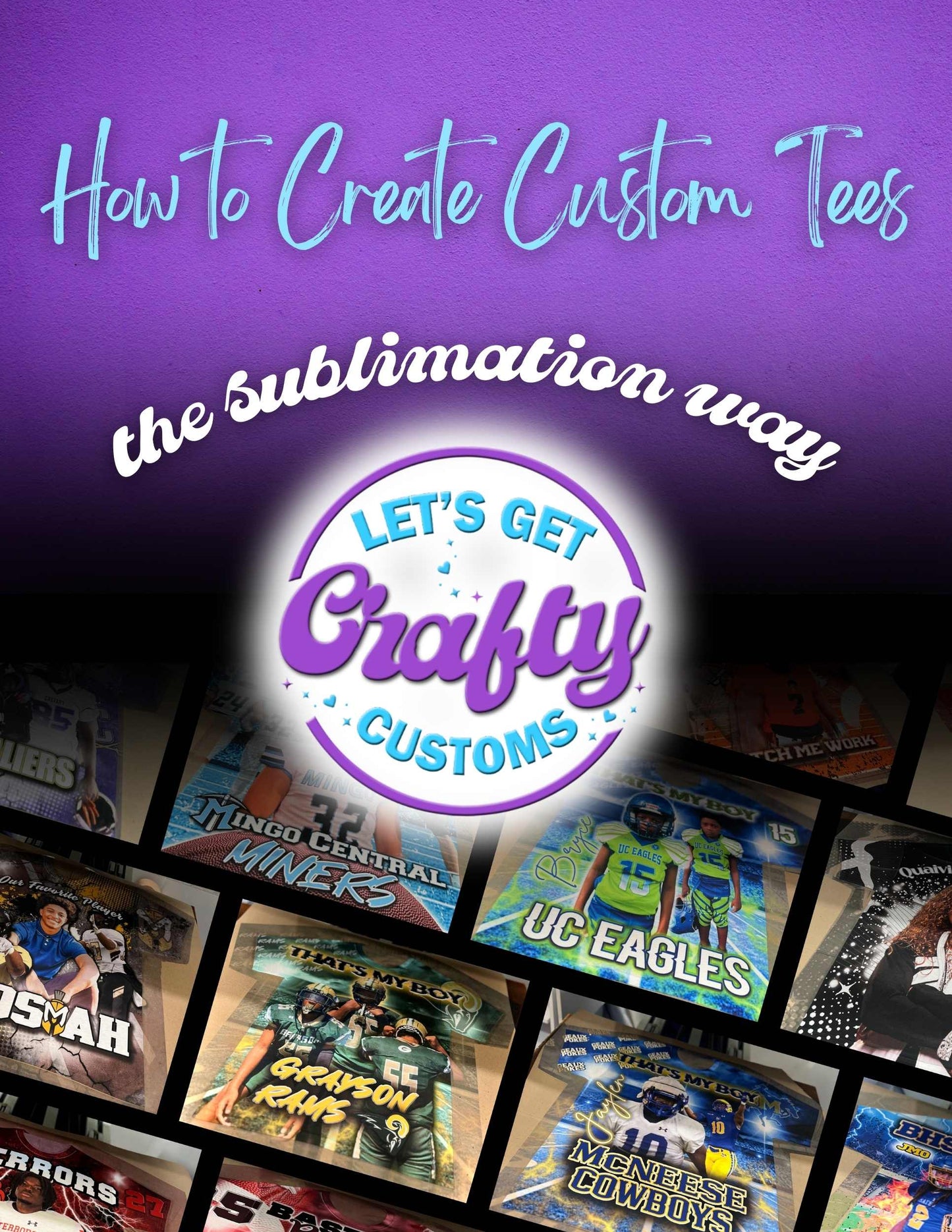 How to Create Custom Tees, The Sublimation Way eBook